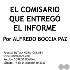 EL COMISARIO QUE ENTREG EL INFORME - Por ALFREDO BOCCIA PAZ - Sbado, 17 de Diciembre de 2022